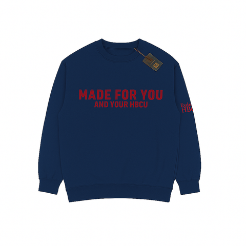 MADE FOR YOU AND YOUR HBCU Crew