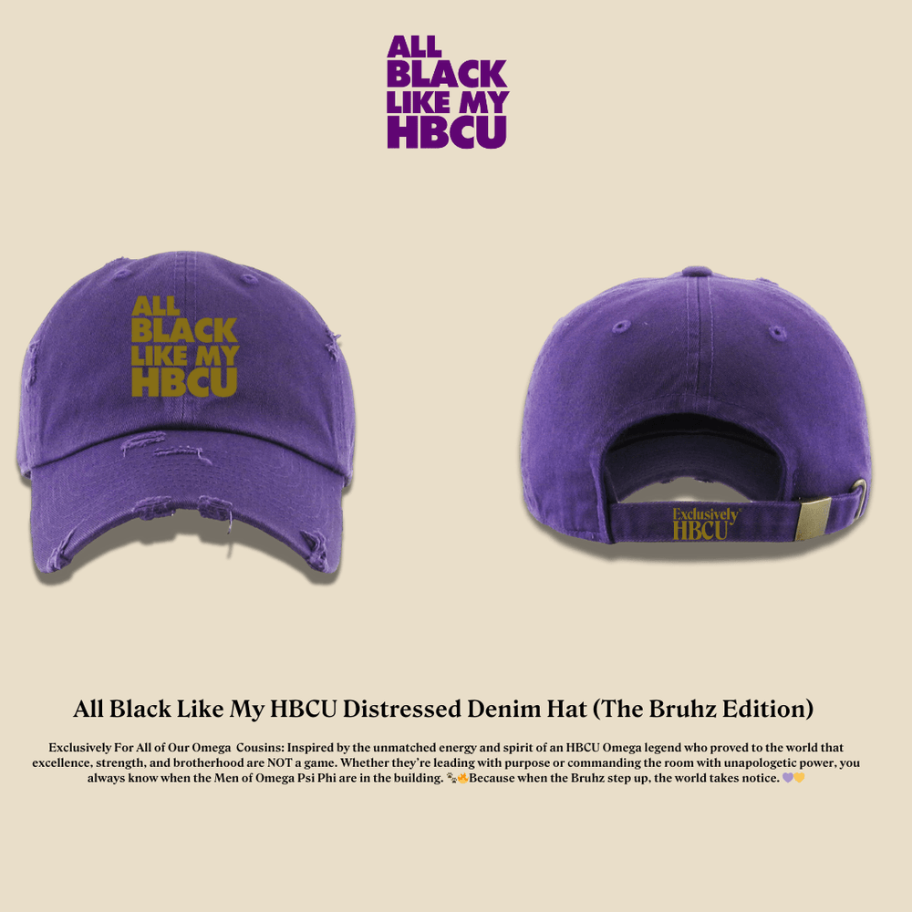 All Black Like My HBCU: The Bruhz Edition Dad Hat - Exclusively HBCU