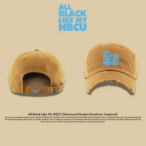 All Black Like My HBCU Dad Hat: Southern Inspired