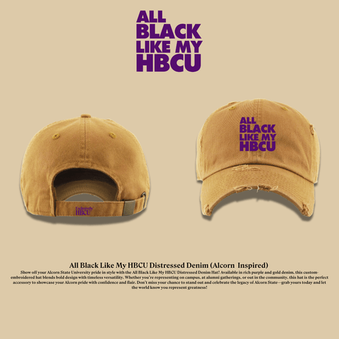 All Black Like My HBCU Dad Hat: Alcorn Inspired - Exclusively HBCU