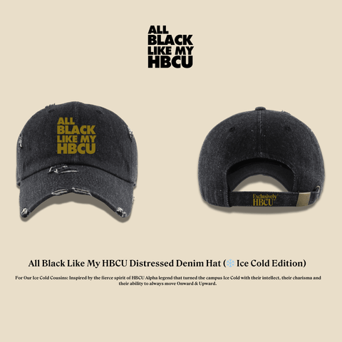 All Black Like My HBCU: Ice Edition - Exclusively HBCU