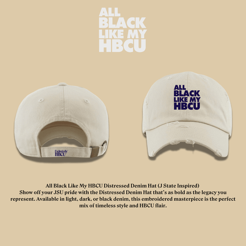 All Black Like My HBCU Dad Hat: J - State Inspired - Exclusively HBCU