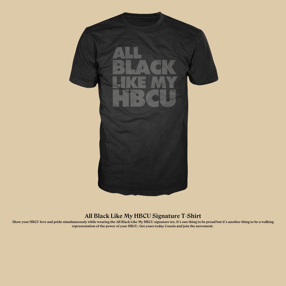 All Black Like My HBCU Tee - Exclusively HBCU
