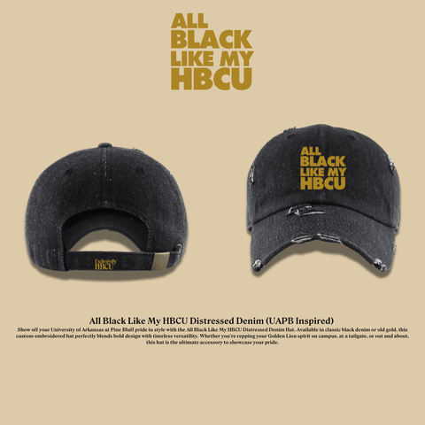 All Black Like My HBCU Dad Ha: UAPB Inspired - Exclusively HBCU