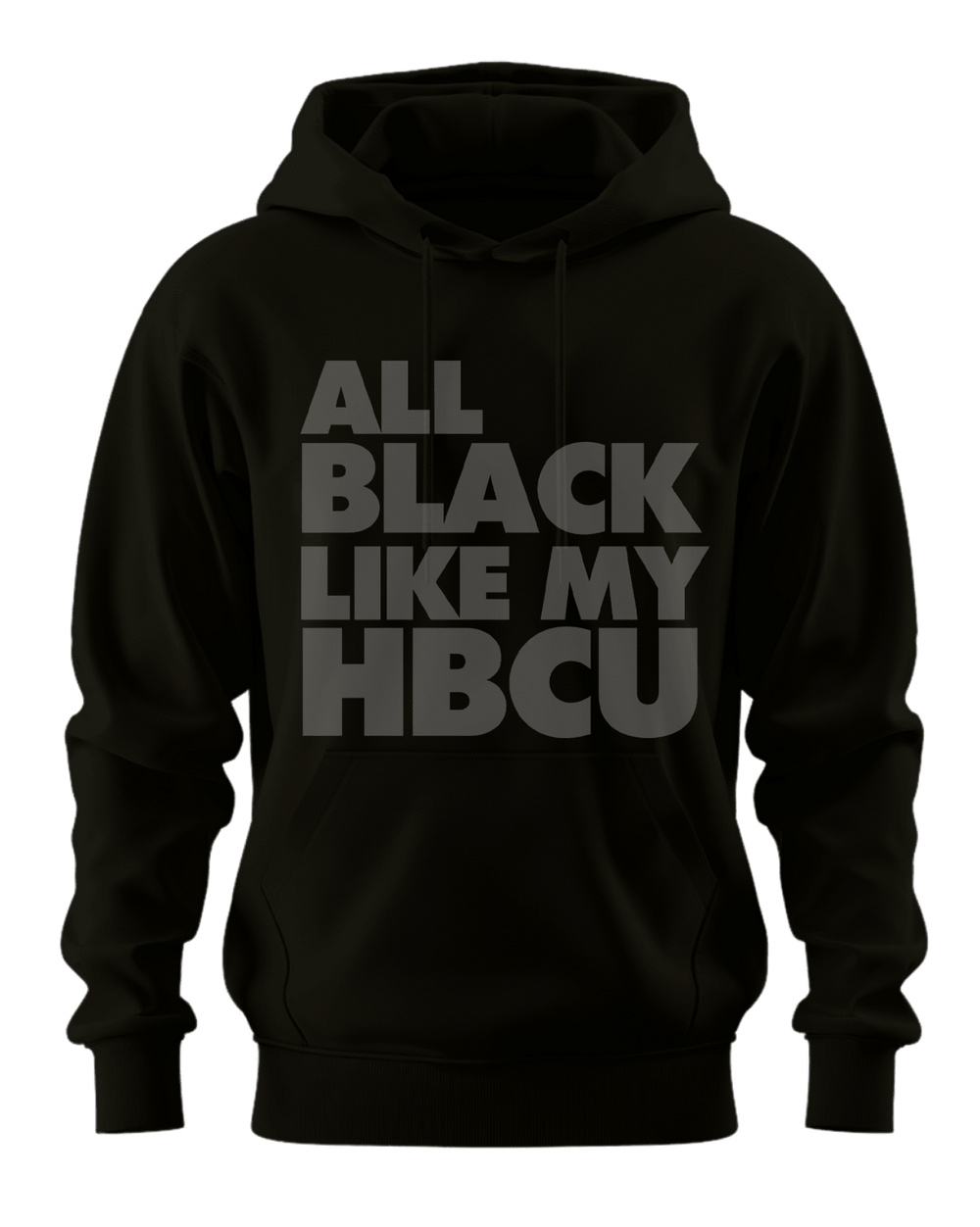 All Black Like My HBCU Hoodie - Exclusively HBCU