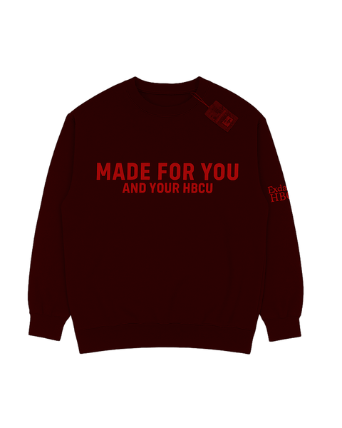 MADE FOR YOU AND YOUR HBCU Crew - Exclusively HBCU