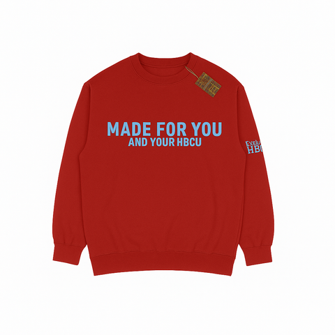 MADE FOR YOU AND YOUR HBCU Crew