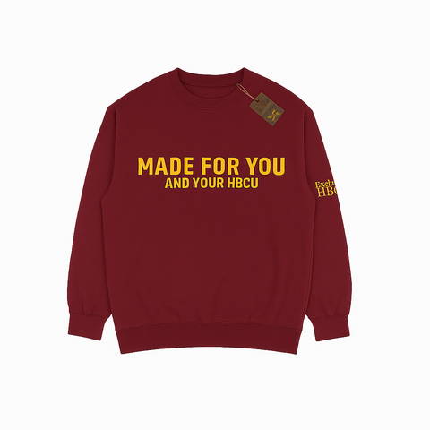MADE FOR YOU AND YOUR HBCU Crew