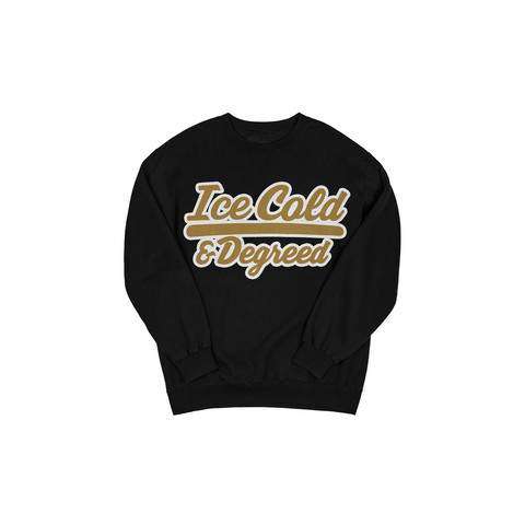 Ice Cold & Degreed Crew & Hoodie (Pre-Order)