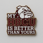 My HBCU Is Better Than Yours Lapel Pins - Exclusively HBCU