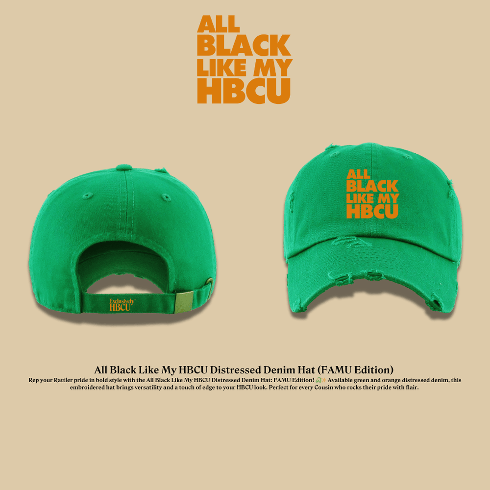 All Black Like My HBCU Dad Hat (FAMU Inspired) - Exclusively HBCU