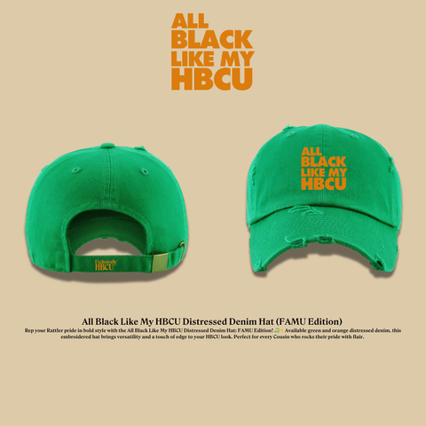 All Black Like My HBCU Dad Hat (FAMU Inspired)