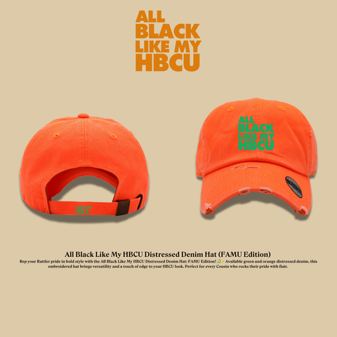 All Black Like My HBCU Dad Hat (FAMU Inspired)