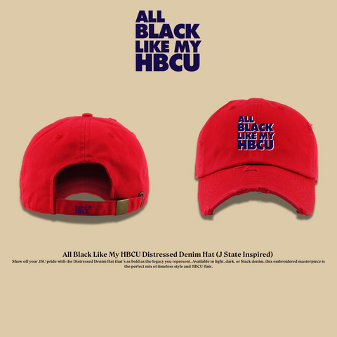 All Black Like My HBCU Dad Hat: J-State Inspired