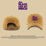 All Black Like My HBCU Dad Hat: PV Inspired - Exclusively HBCU
