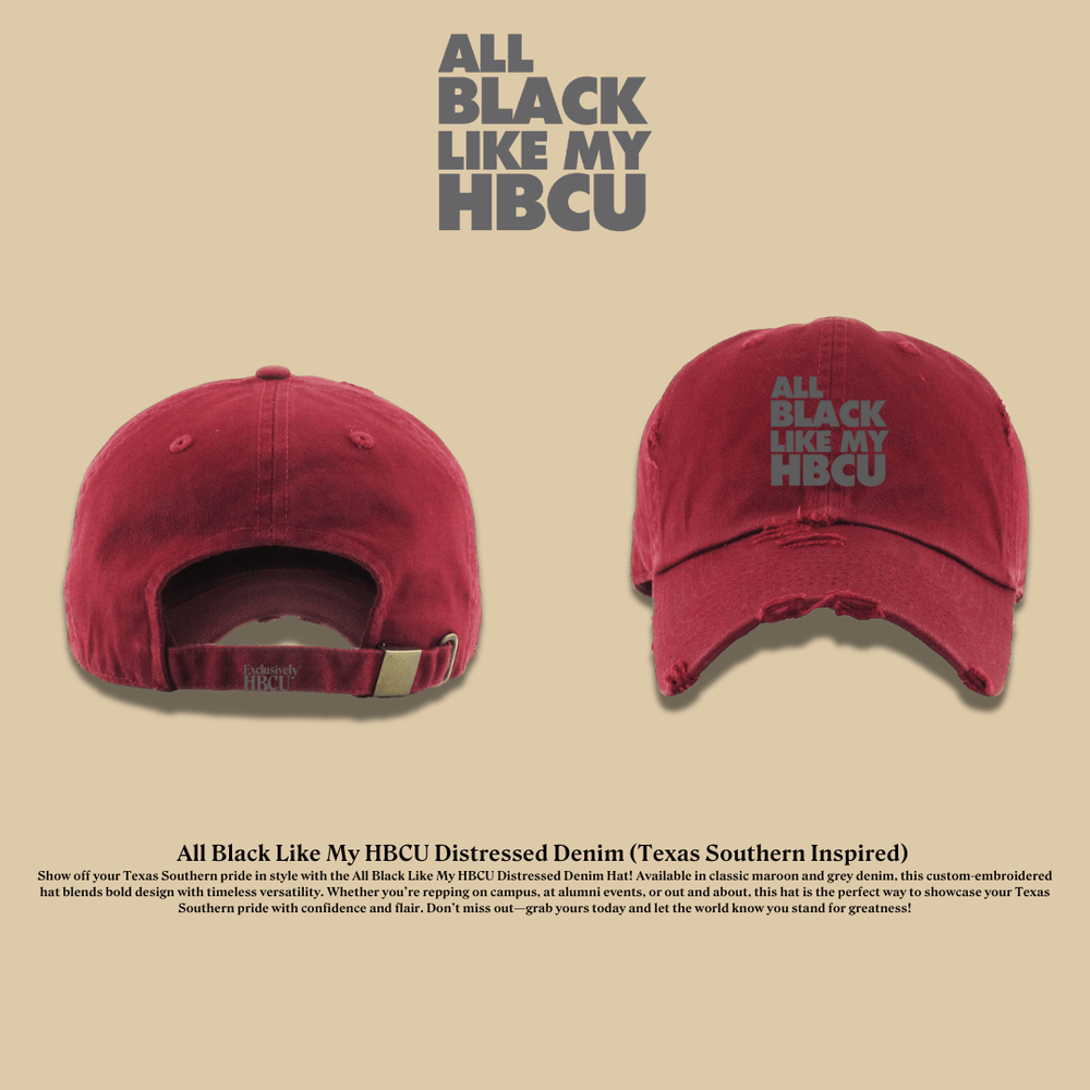 All Black Like My HBCU Dad Hat: Texas Southern Inspired - Exclusively HBCU