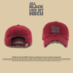 All Black Like My HBCU Dad Hat: Texas Southern Inspired - Exclusively HBCU