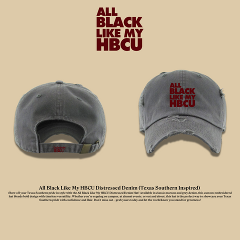 All Black Like My HBCU Dad Hat: Texas Southern Inspired