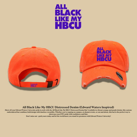 All Black Like My HBCU Dad Hat: Edward Waters Inspired