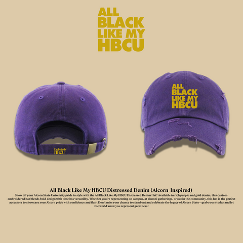 All Black Like My HBCU Dad Hat: Alcorn Inspired