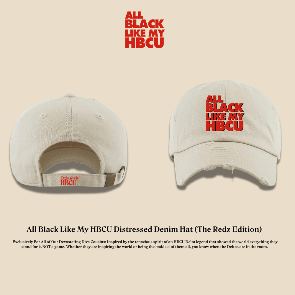 All Black Like My HBCU Dad Hat: Diva Edition - Exclusively HBCU