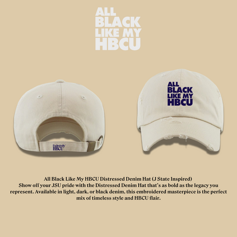 All Black Like My HBCU Dad Hat: J-State Inspired