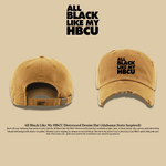 All Black Like My HBCU Dad Hat: Alabama State Inspired - Exclusively HBCU