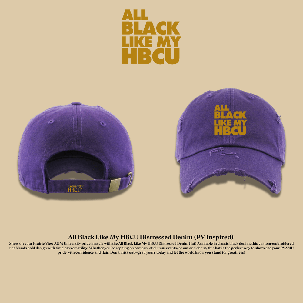 All Black Like My HBCU Dad Hat: PV Inspired - Exclusively HBCU