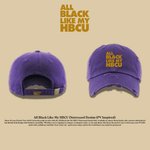All Black Like My HBCU Dad Hat: PV Inspired - Exclusively HBCU