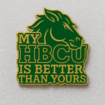 My HBCU Is Better Than Yours Lapel Pins - Exclusively HBCU