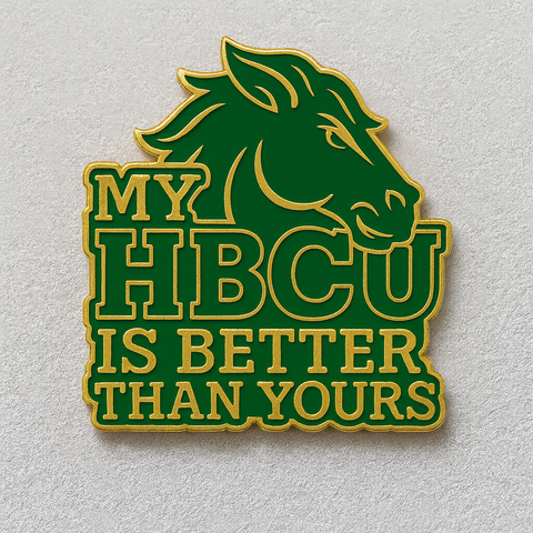 My HBCU Is Better Than Yours Lapel Pins