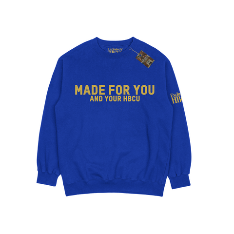 MADE FOR YOU AND YOUR HBCU Crew